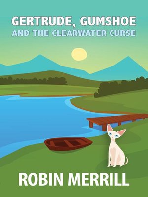 cover image of Gertrude, Gumshoe and the Clearwater Curse